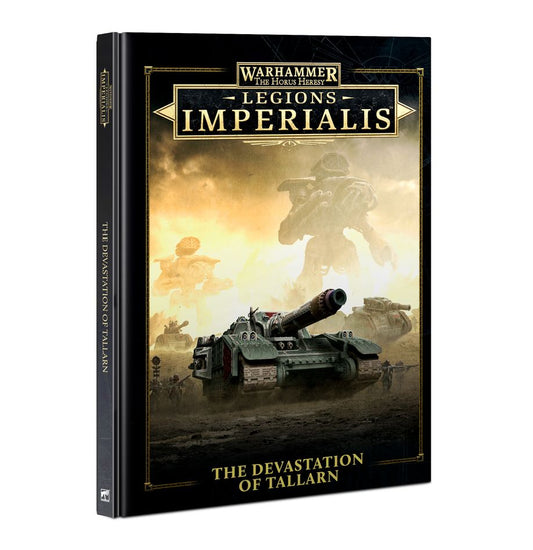 Legions Imperialis: The Devastation of Tallarn (Hardback) - 帝國軍團：塔蘭毀滅